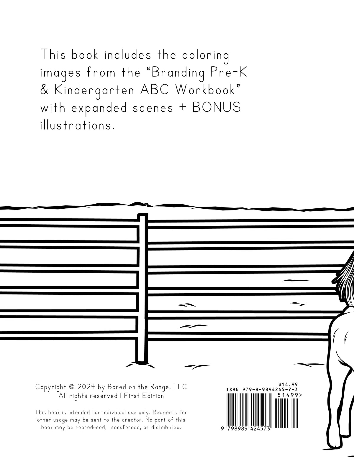 Coloring illustrations only! This book is 22 pages and includes the coloring images from the “Branding Pre-K & Kindergarten ABC Workbook” with expanded scenes and BONUS illustrations. Bored on the Range creates agriculture-related coloring books and educa