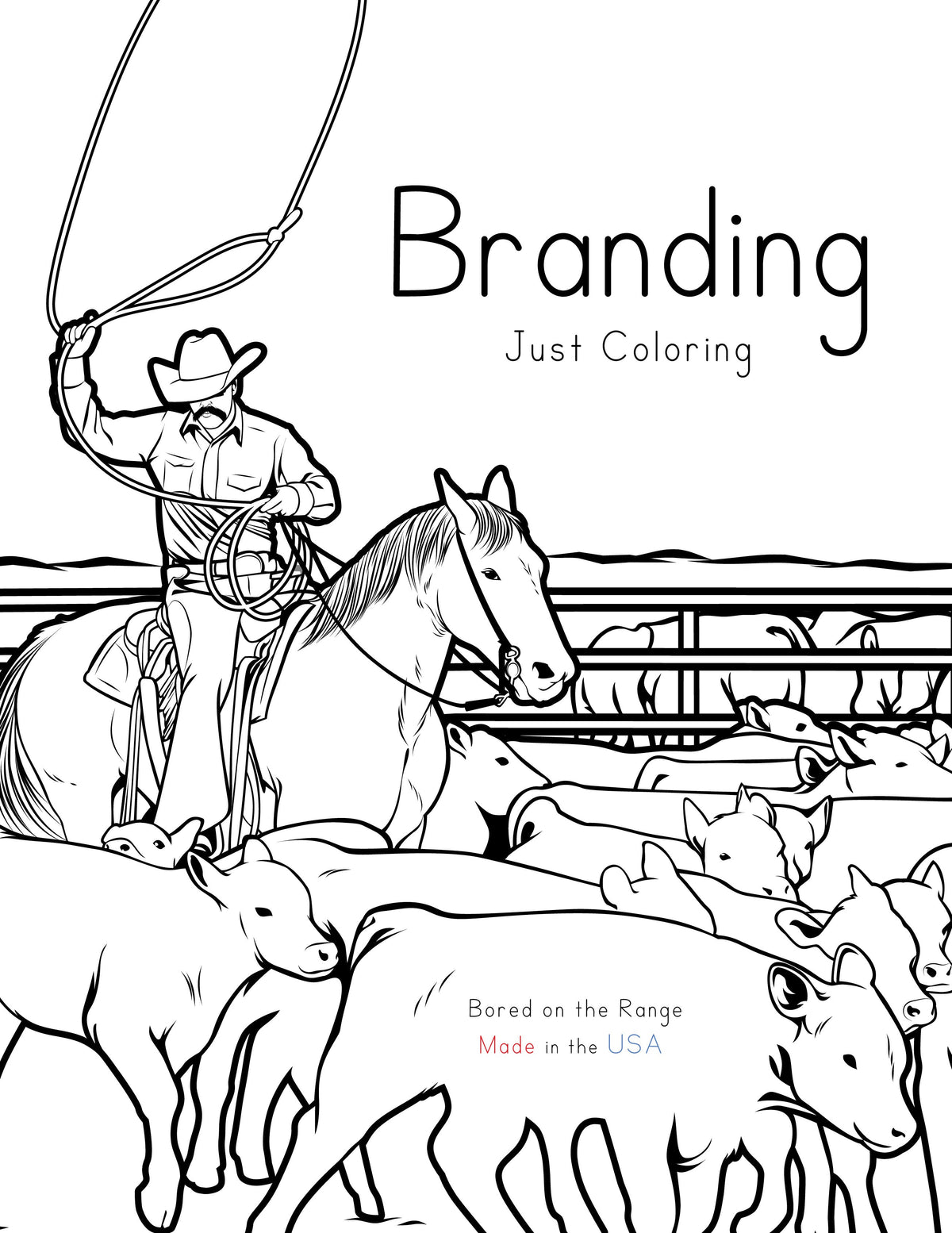 Branding Just coloring Cover
Created by Bored on the Range
Made in the USA