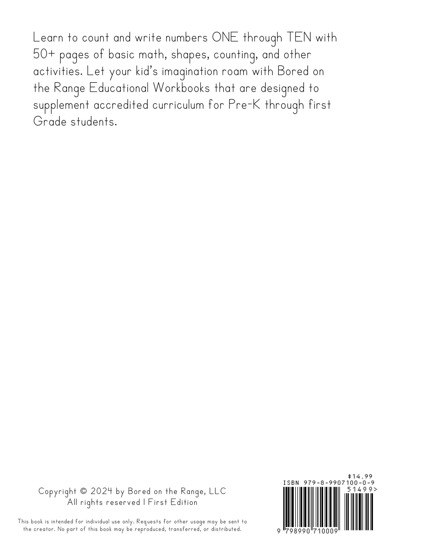 Learn to count and write numbers ONE through TEN with 50+ pages of basic math, shapes, counting, and other activities. Let your kid’s imagination roam with Bored on the Range Educational Workbooks that are designed to supplement accredited curriculum for
